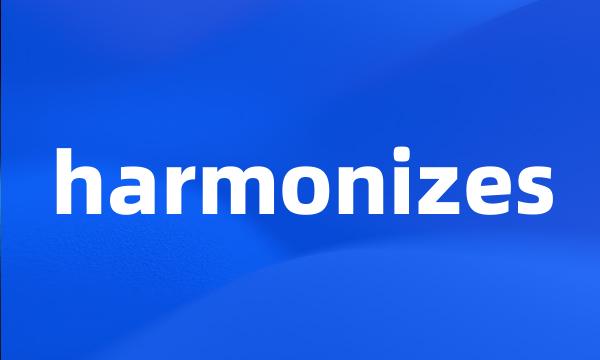 harmonizes