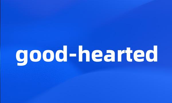good-hearted