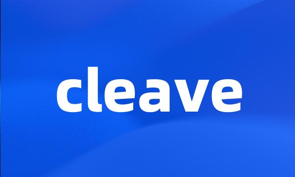 cleave