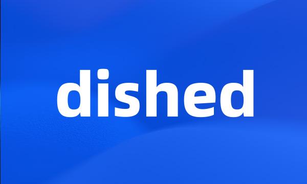 dished