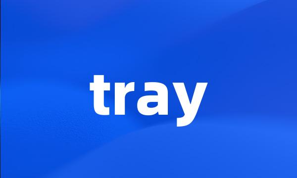 tray