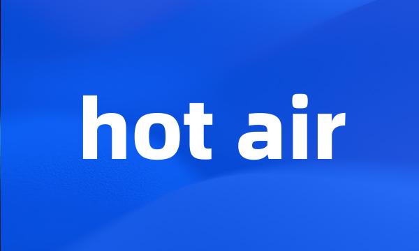 hot air