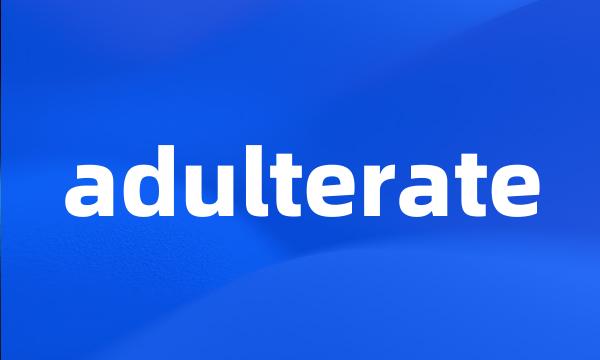 adulterate