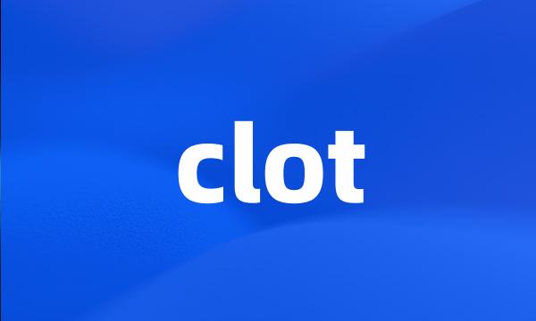 clot