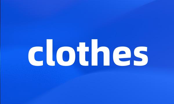 clothes