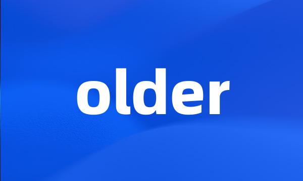 older