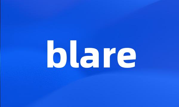 blare