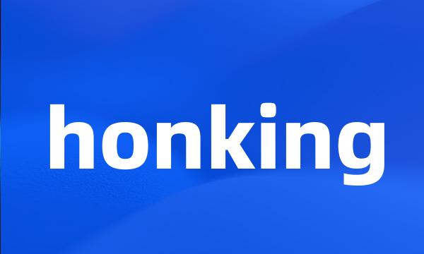 honking