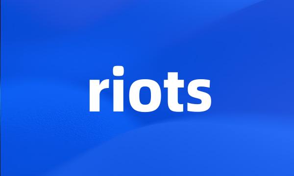 riots