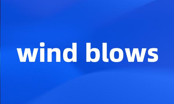 wind blows