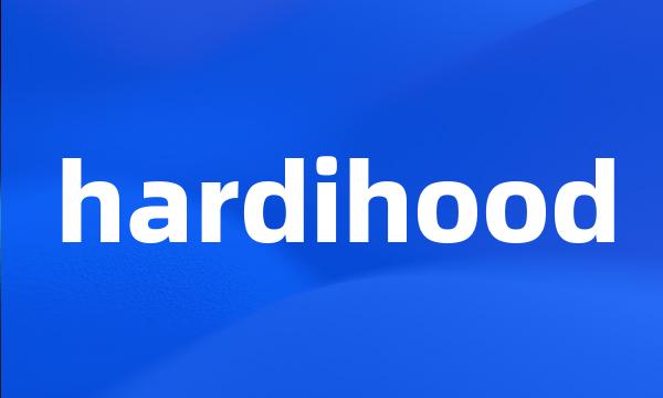 hardihood