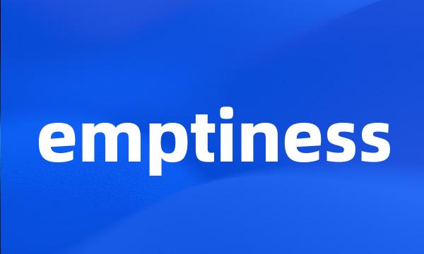 emptiness