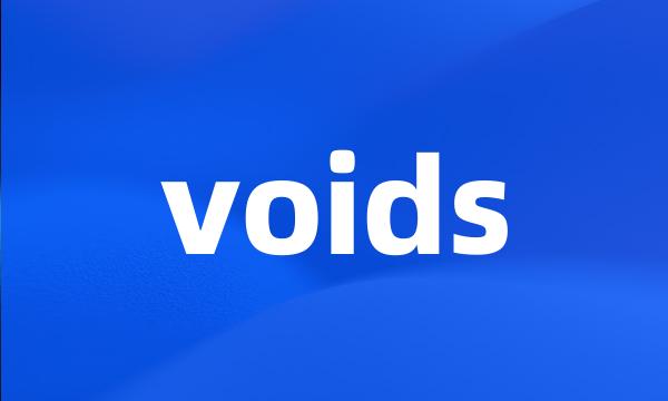 voids