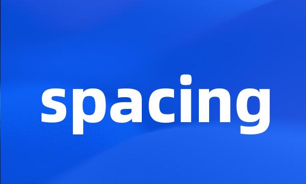 spacing