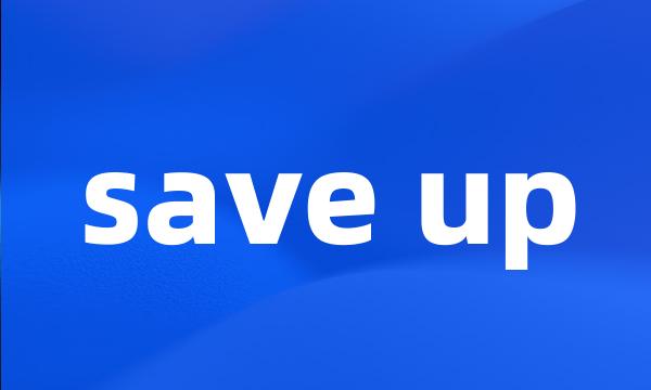 save up