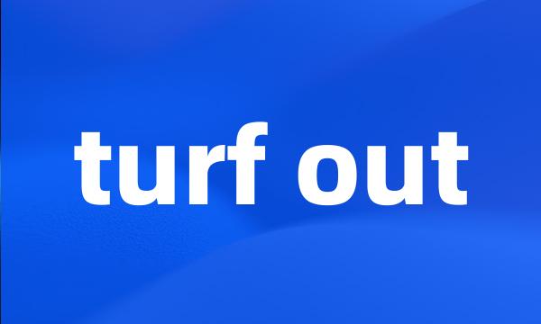 turf out