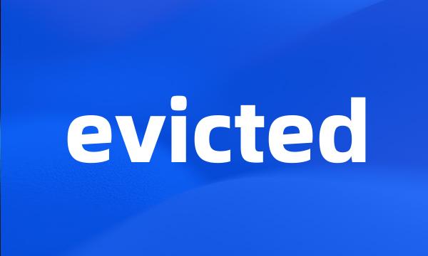 evicted