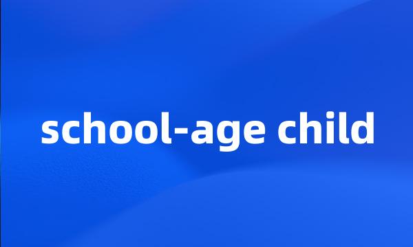 school-age child