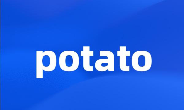 potato