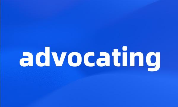 advocating