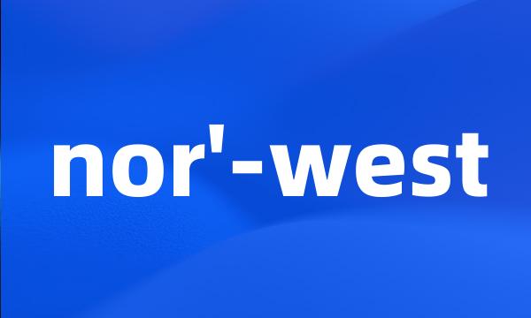 nor'-west