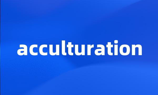 acculturation