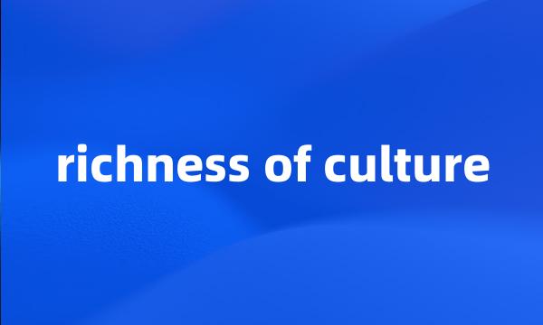 richness of culture