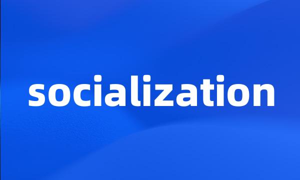 socialization