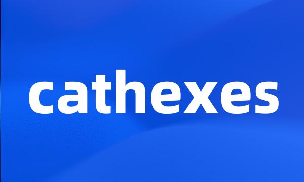 cathexes