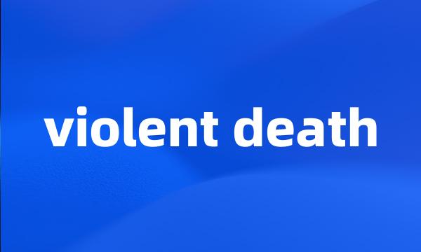 violent death