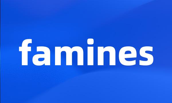 famines