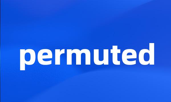 permuted