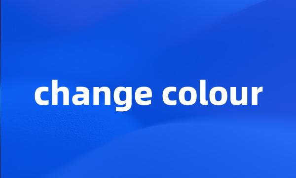 change colour