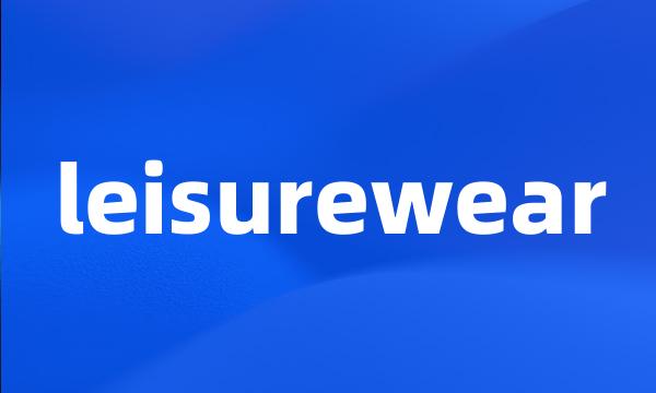 leisurewear