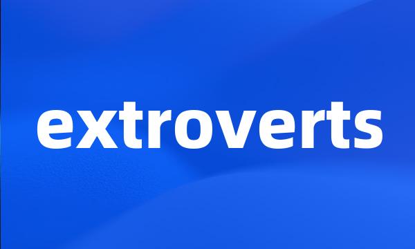 extroverts