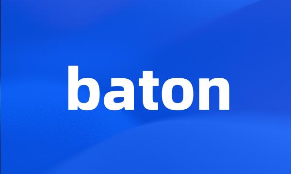 baton