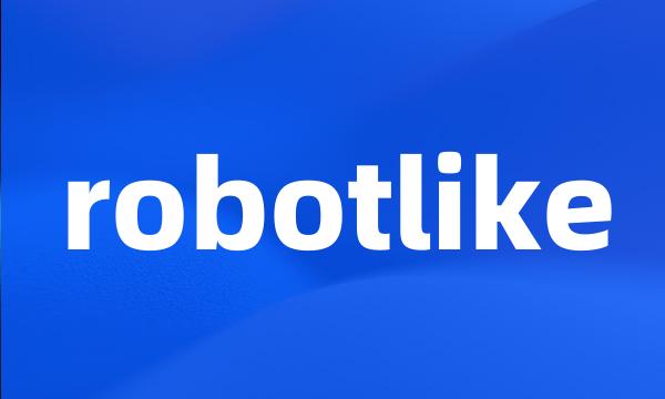 robotlike