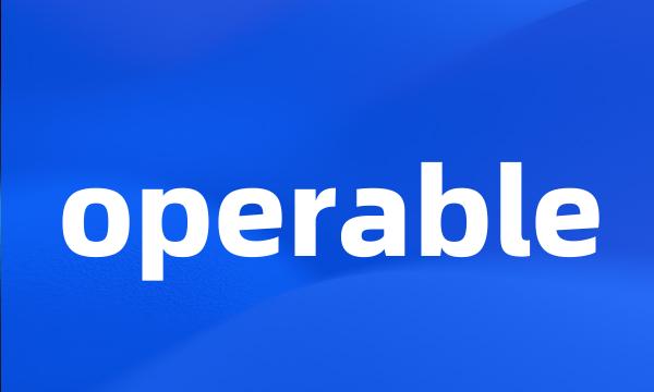 operable