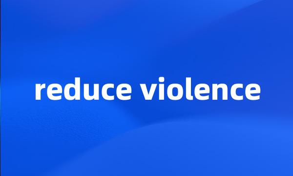 reduce violence