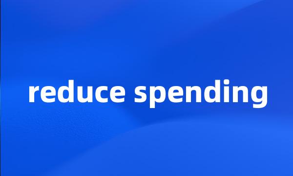 reduce spending