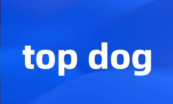 top dog