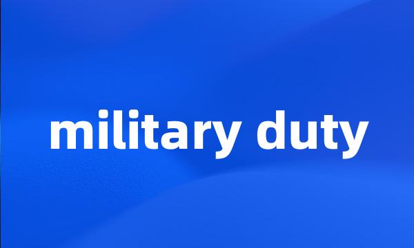 military duty