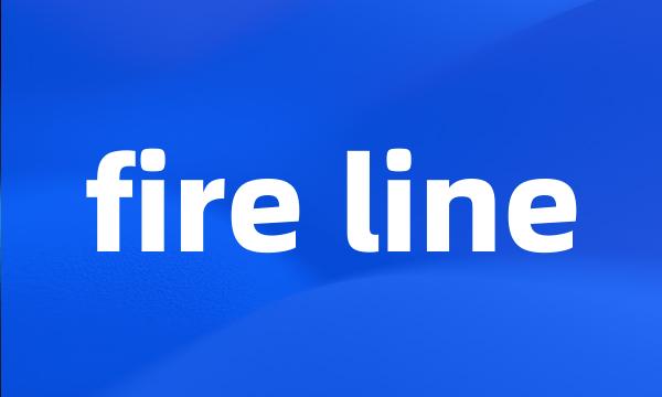 fire line