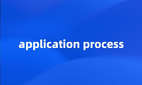 application process