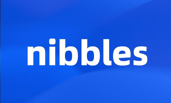 nibbles