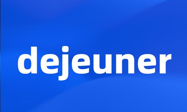 dejeuner