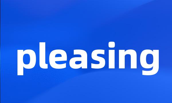 pleasing
