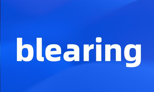 blearing