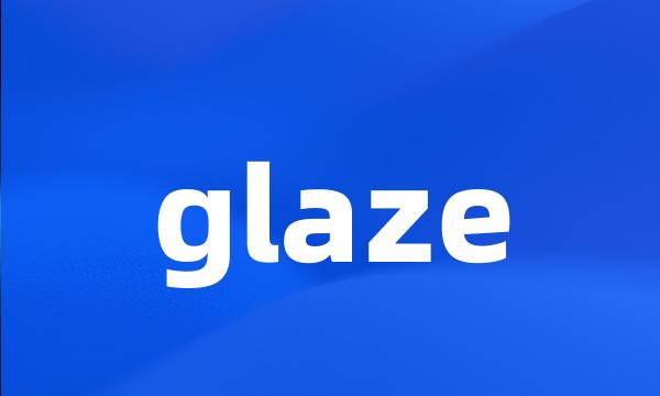 glaze