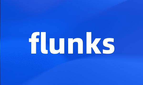 flunks
